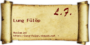 Lung Fülöp névjegykártya